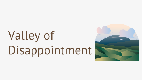 Keep Going Through the Valley of Disappointment.